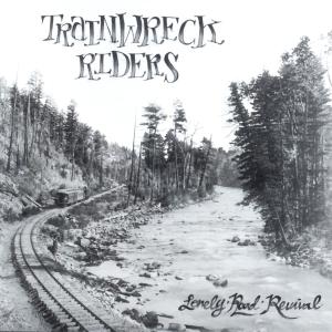 Cover van Trainwreck Riders – Lonely Road Revival
