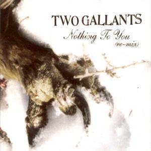 Cover van Two Gallants – Nothing To You Remix