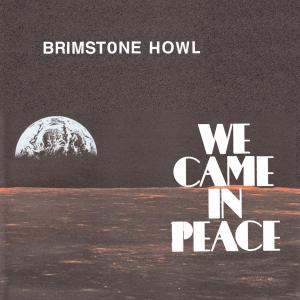 Cover van Brimstone Howl – We Came In Peace