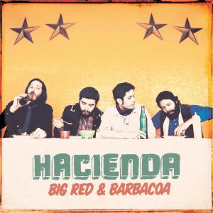 Cover van Hacienda – Big Red & Barbacoa