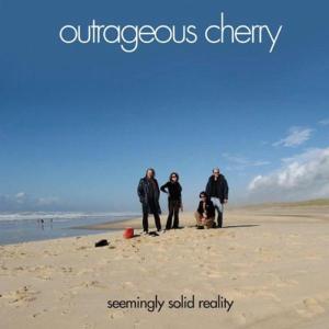 Cover van Outrageous Cherry – Seemingly Solid Reality
