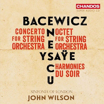 Cover van Sinfonia of London & John Wilson – Bacewicz, Enescu, Ysaye: Music For Strings