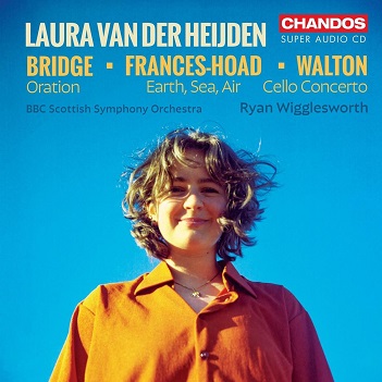 Cover van Heijden, Laura Van Der & Bbc Scottish Symphony Orchestra & Ryan Wigglesworth – Bridge/Frances-Hoad/Walton: Oration/ Earth, Sea, Air/Cello Concerto