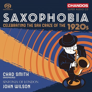 Cover van Smith, Chad & Sinfonia of London & John Wilson – Saxophobia - Celebrating the Sax Craze of the 1920s