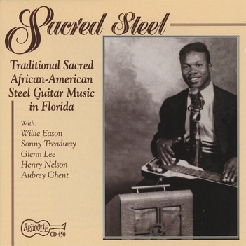 Cover van V/A – Sacred Steel. Traditional Sacred African-American