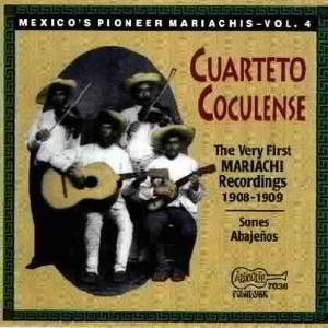 Cover van Cuarteto Coculense – The Very First Recorded Mariachis: 1908 1909