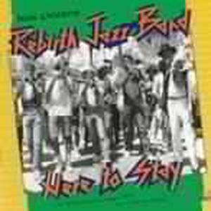Cover van Rebirth Jazz Band – Here To Stay (CD Edition)