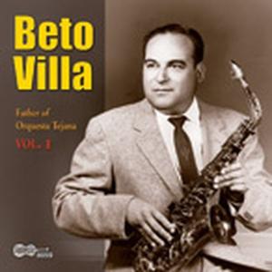 Cover van Villa, Beto – Father of Orquesta Tejana Vol.1