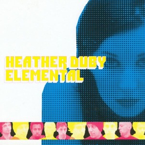 Cover van Duby, Heather & Elemental – Heather Duby & Elemental
