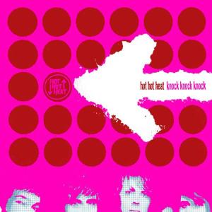 Cover van Hot Hot Heat – Knock Knock Knock
