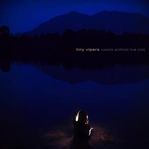 Cover van Tiny Vipers – Hands Across the Void