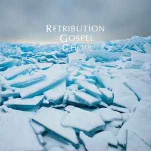 Cover van Retribution Gospel Choir – 2