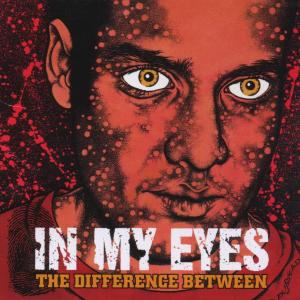 Cover van In My Eyes – The Difference Between