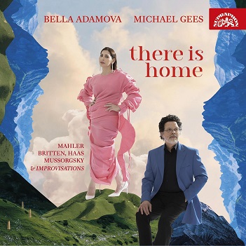 Cover van Adamova, Bella – Britten, Haas, Mahler & Mussorgsky: There is Home
