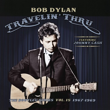 Travelin' Thru, 1967 - 1969: the Bootleg Series, Vol. 15