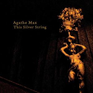Cover van Max, Agathe – This Silver String