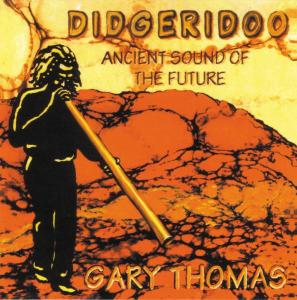 Didgeridoo. Ancient Sound of the Future