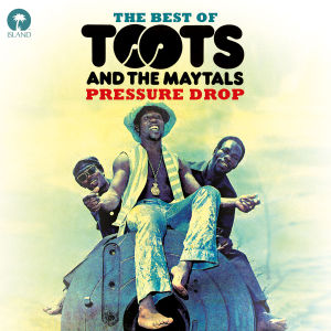 Cover van Toots & the Maytals – Pressure Drop: the Best of Toots & the Maytals