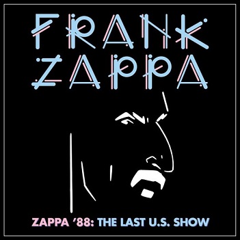 Zappa '88: the Last U.S. Show