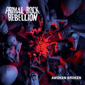 Cover van Primal Rock Rebellion – Awoken Broken