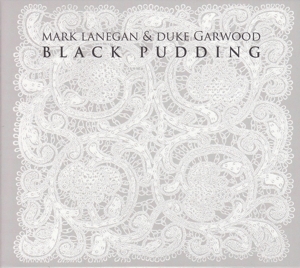Cover van Lanegan, Mark & Duke Garwood – Black Pudding