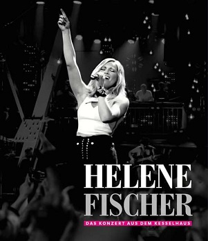 Cover van Fischer, Helene – Helene Fischer - Das Konzert Aus Dem Kesselhaus