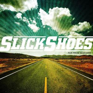 Cover van Slick Shoes – Far From Nowhere