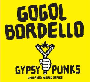 Cover van Gogol Bordello – Gypsy Punks Underworld World Strike
