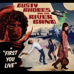 Cover van Dusty Rhodes and the Rive – First You Live