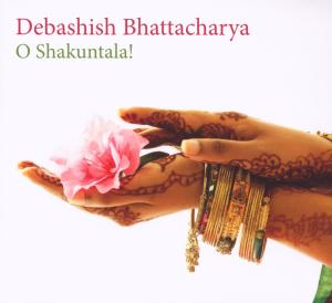 Cover van Bhattacharya, Debashish – O Shakuntala