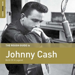 Cover van Cash, Johnny – Rough Guide To Johnny Cash. Birth of a Legend