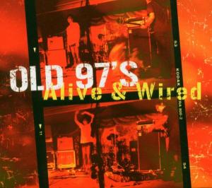 Cover van Old 97s – Alive N Wired (Live At Gruenhall)