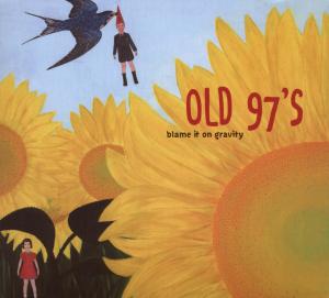 Cover van Old 97's – Blame It On Gravity