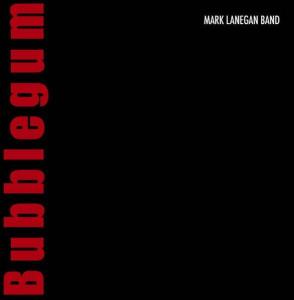 Cover van Lanegan, Mark – Bubblegum