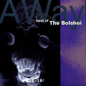 Cover van Bolshoi – Away -Best of/15tr-