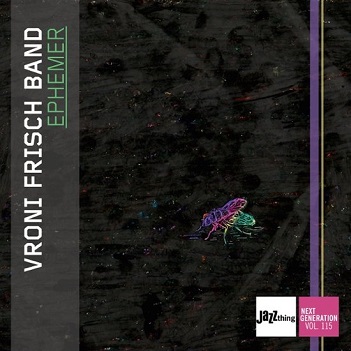 Cover van Frisch, Vroni – Ephemer - Jazz Thing Next Generation Vol. 115