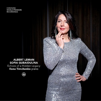 Cover van Timchenko, Ilona – Echoes of a Hidden Legacy: Albert Leman, Sofia Gubaidulina