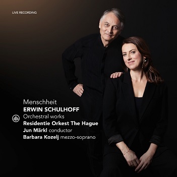Erwin Schulhoff: Menschheit - Orchestral Works – Residentie Orkest the Hague & Jun Markl & Barbara Kozelj