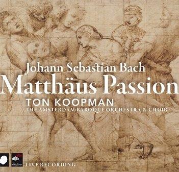 Cover van Koopman, Ton & Amsterdam Baroque Orchestra – Johann Sebastian Bach: Matthaus Passion