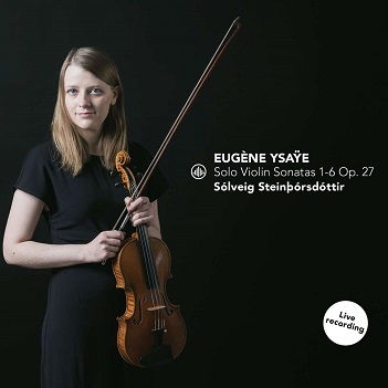 Cover van Steinborsdottir, Solveig – Solo Violin Sonatas 1-6 Op. 27