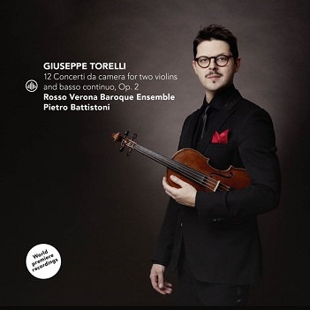 Cover van Battistoni, Pietro & Rosso Verona Baroque Ensemble – Giuseppe Torelli: 12 Concerti Da Camera For Two Violins and Basso Continuo, Op. 2