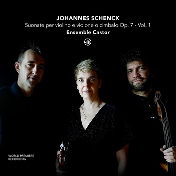 Cover van Ensemble Castor – Johannes Schenck: Suonate Per Violino E Violone O Cimbalo Op. 7 - Vol. 1