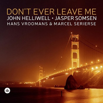 Cover van Helliwell, John – Don't Ever Leave Me