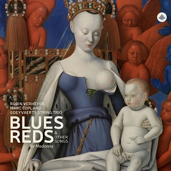 Cover van Goeyvaerts String Trio & Robin Verheyen & Marc Copland – Blues, Reds & Other Songs For Madonna