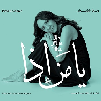 Cover van Khcheich, Rima – Ya Man Itha - Tribute To Fouad Abdel Majeed