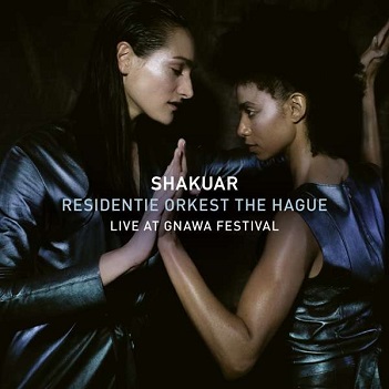 Cover van Shakuar & Residentie Orkest the Hague – Live At Gnawa Festival