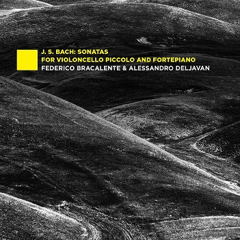 Cover van Bracalente, Federico & Alessandro Deljavan – J.S. Bach: Sonatas For Violoncello Piccolo and Fortepiano