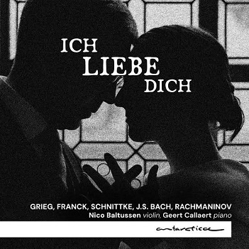 Cover van Callaert, Geert & Nico Baltussen – Ich Liebe Dich - Works For Violin and Piano