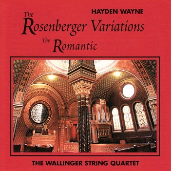 Cover van Wayne, Hayden & the Wallinger String Quartet – Rosenberger Variations; the Romantic