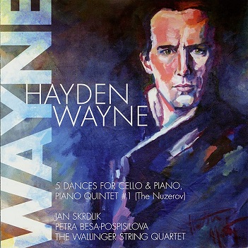 Cover van Wayne, Hayden – 5 Dances For Cello & Piano/ the Piano Quintet #1